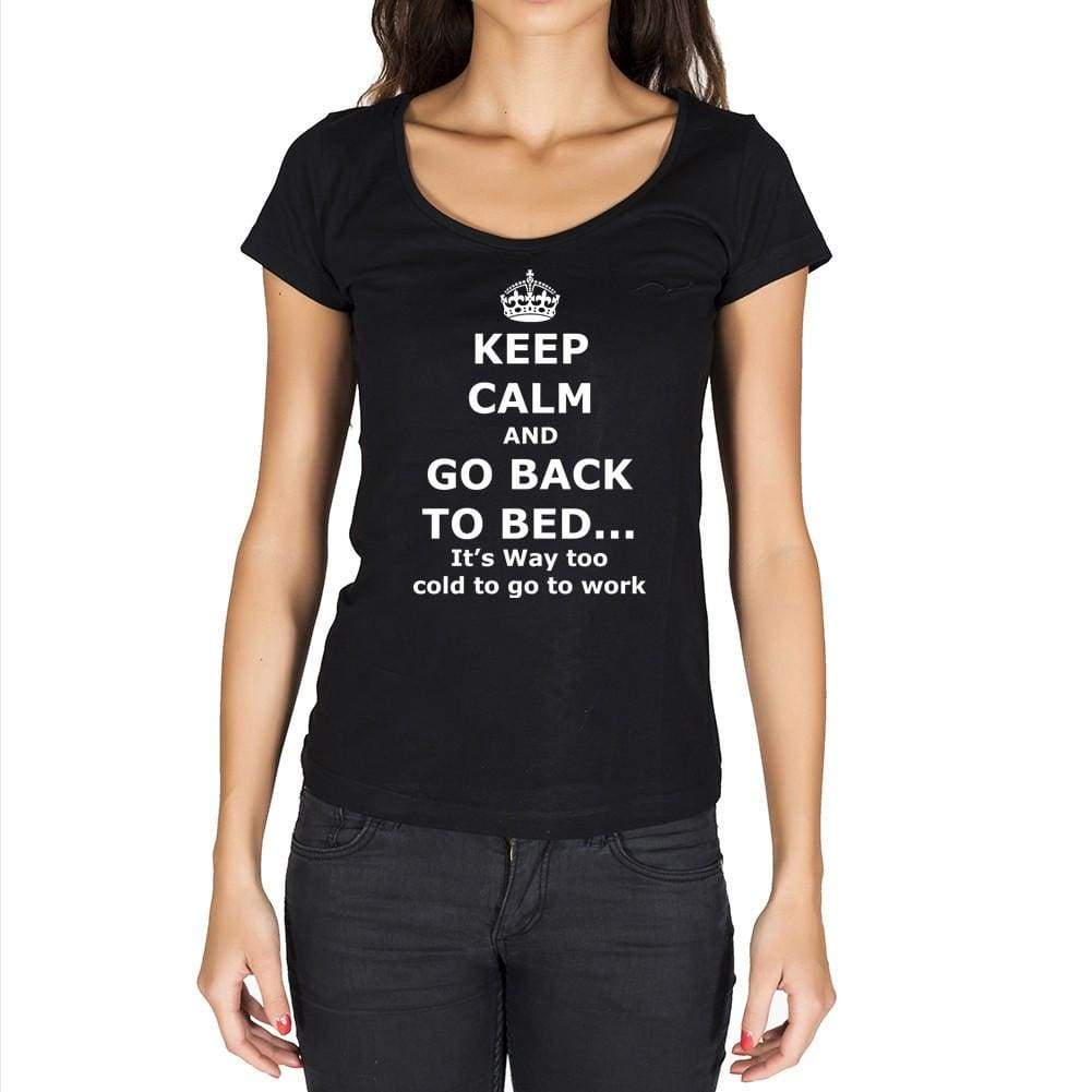 Keep Calm And Go Back To Bed Black Gift Tshirt Black Womens T-Shirt 00206