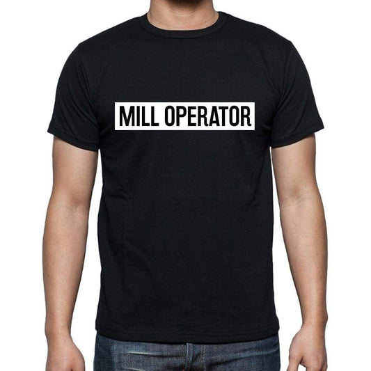 Mill Operator T Shirt Mens T-Shirt Occupation S Size Black Cotton - T-Shirt