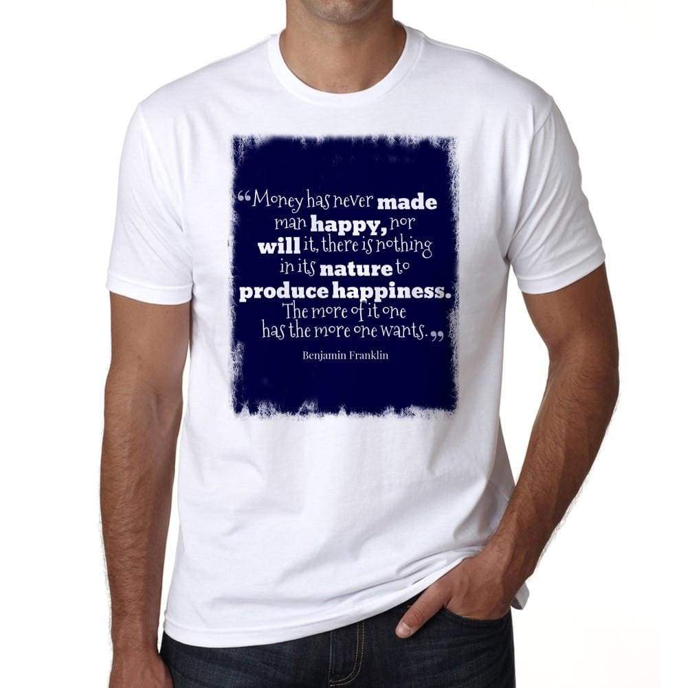 Money Has Never Made Man Happy Mens White Tee 100% Cotton 00169