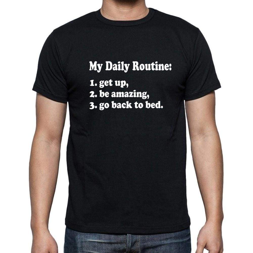 My Dailiy Routine Black Gift T Shirt Mens Tee Black 00205