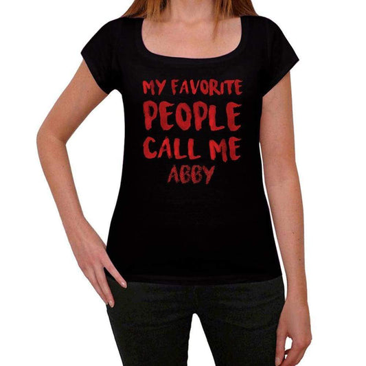 My Favorite People Call Me Abby Black Womens Short Sleeve Round Neck T-Shirt Gift T-Shirt 00371 - Black / Xs - Casual