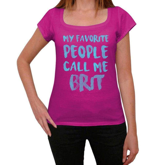 My Favorite People Call Me Brit Womens T-Shirt Pink Birthday Gift 00386 - Pink / Xs - Casual