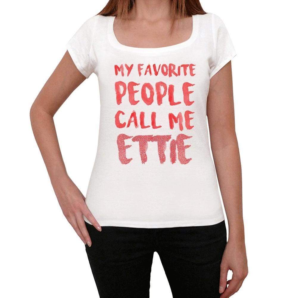 My Favorite People Call Me Ettie White Womens Short Sleeve Round Neck T-Shirt Gift T-Shirt 00364 - White / Xs - Casual