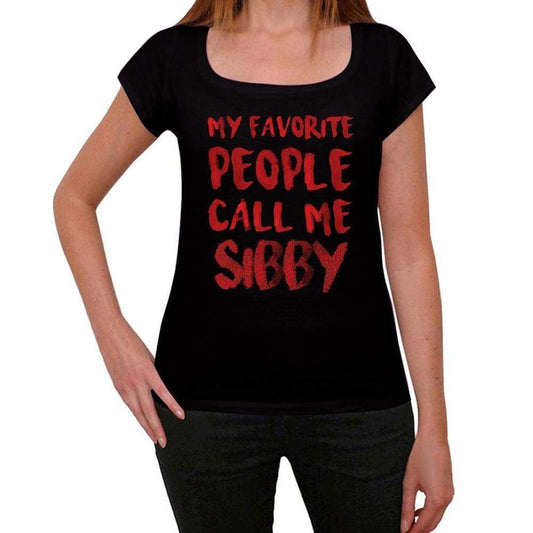 My Favorite People Call Me Sibby Black Womens Short Sleeve Round Neck T-Shirt Gift T-Shirt 00371 - Black / Xs - Casual