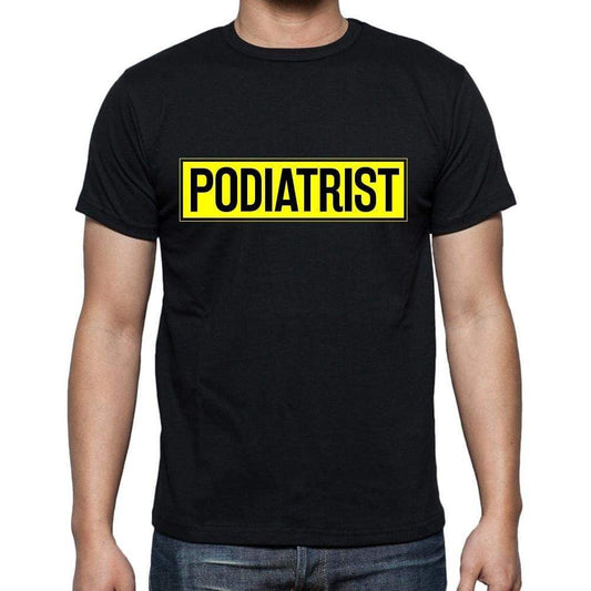 Podiatrist T Shirt Mens T-Shirt Occupation S Size Black Cotton - T-Shirt