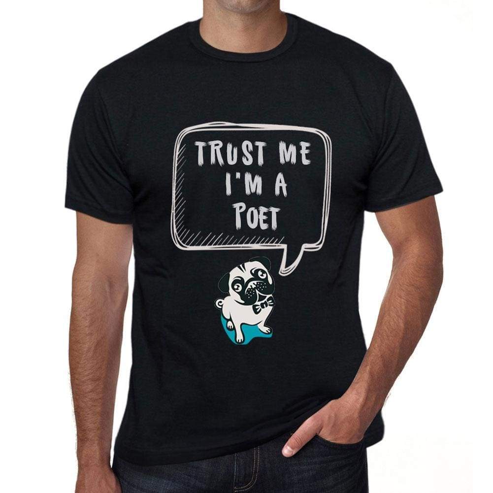 Poet Trust Me Im A Poet Mens T Shirt Black Birthday Gift 00528 - Black / Xs - Casual