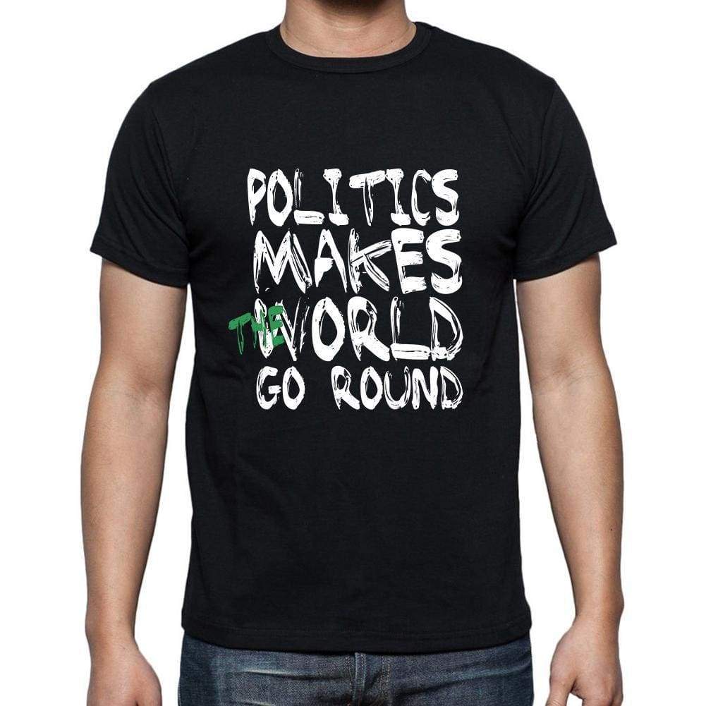 Politics World Goes Round Mens Short Sleeve Round Neck T-Shirt 00082 - Black / S - Casual