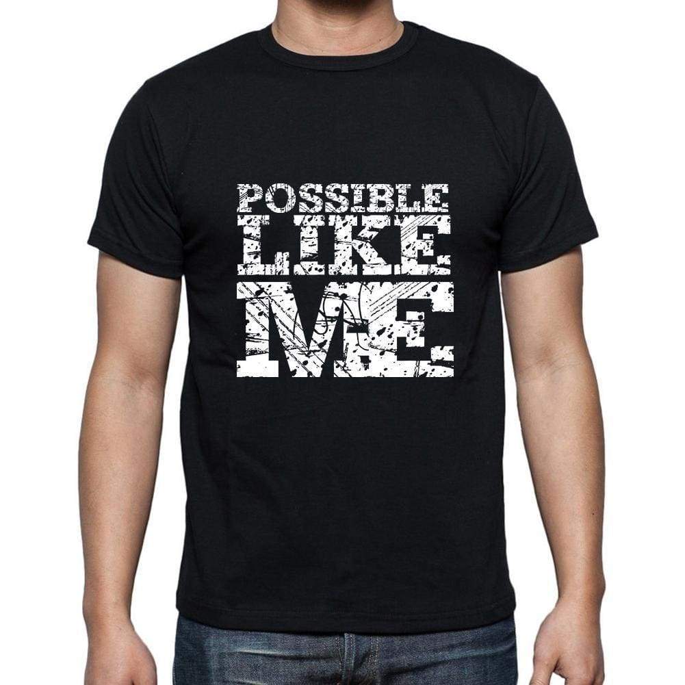 Possible Like Me Black Mens Short Sleeve Round Neck T-Shirt 00055 - Black / S - Casual