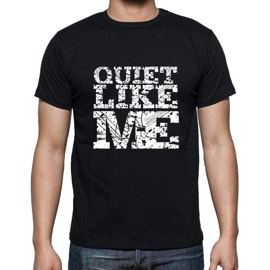 Quiet Like Me Black Mens Short Sleeve Round Neck T-Shirt 00055 - Black / S - Casual