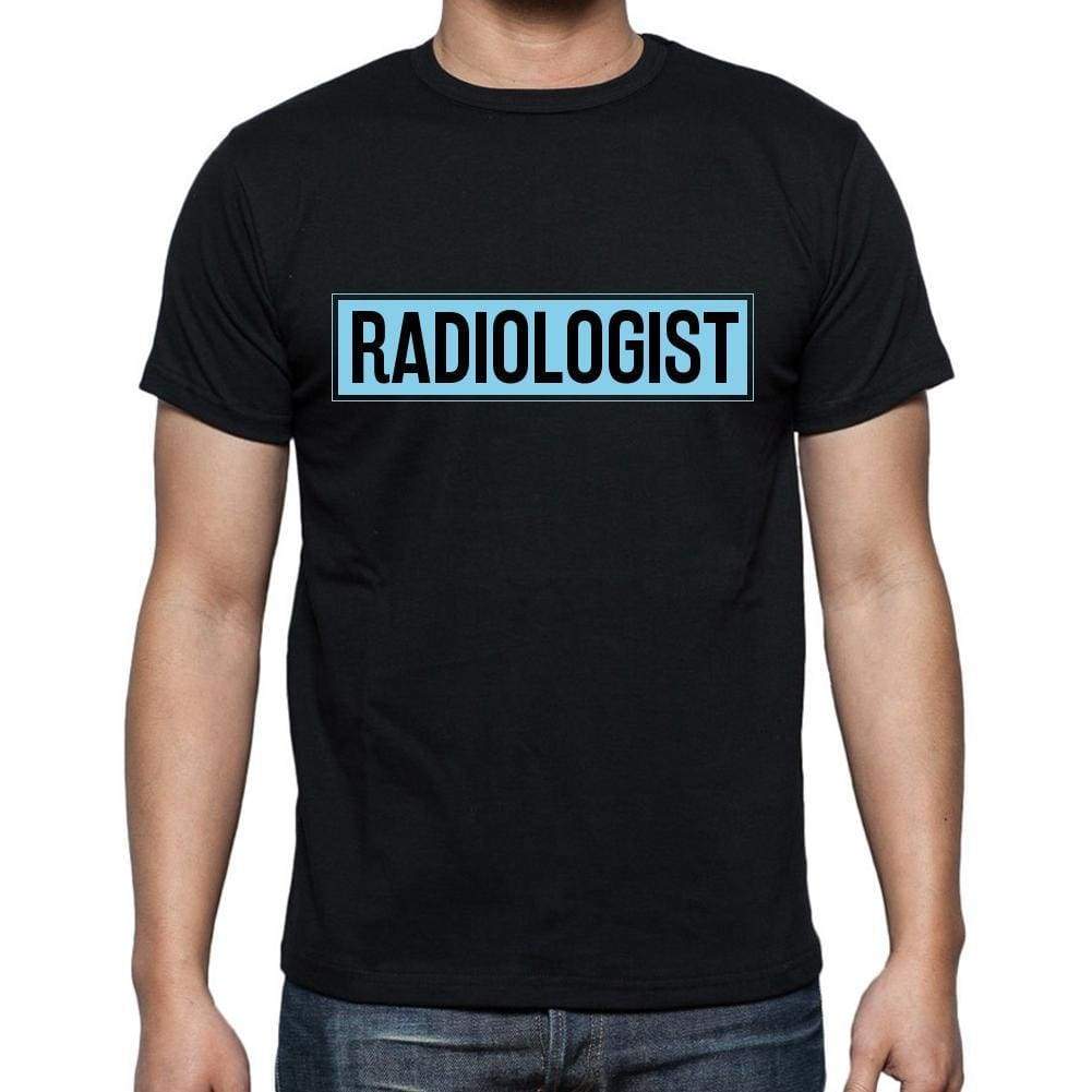 Radiologist T Shirt Mens T-Shirt Occupation S Size Black Cotton - T-Shirt