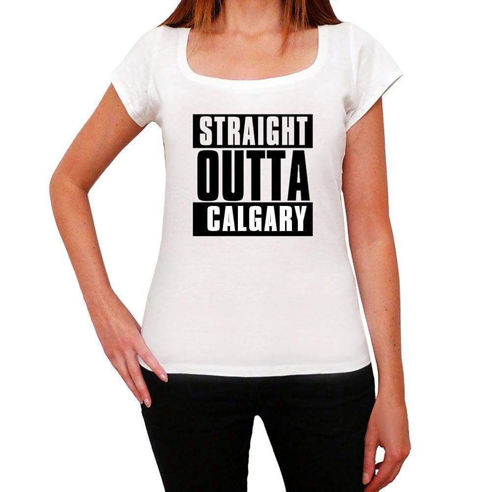 Straight Outta Calgary Womens Short Sleeve Round Neck T-Shirt 00026 - White / Xs - Casual