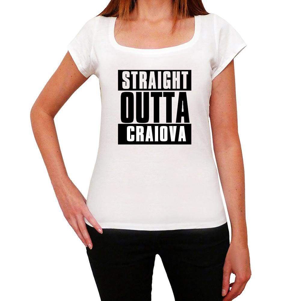 Straight Outta Craiova Womens Short Sleeve Round Neck T-Shirt 00026 - White / Xs - Casual