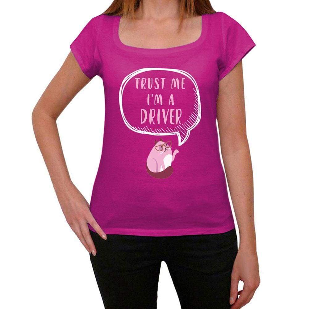 Trust Me Im A Driver Womens T Shirt Pink Birthday Gift 00544 - Pink / Xs - Casual