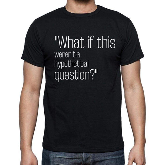 Unknown Author Quote T Shirts What If This Werent A T Shirts Men Black - Casual