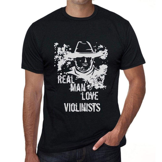 Violinists Real Men Love Violinists Mens T Shirt Black Birthday Gift 00538 - Black / Xs - Casual