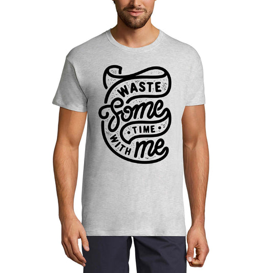 ULTRABASIC Men's T-Shirt Waste Some Time With Me - Short Sleeve Tee shirt