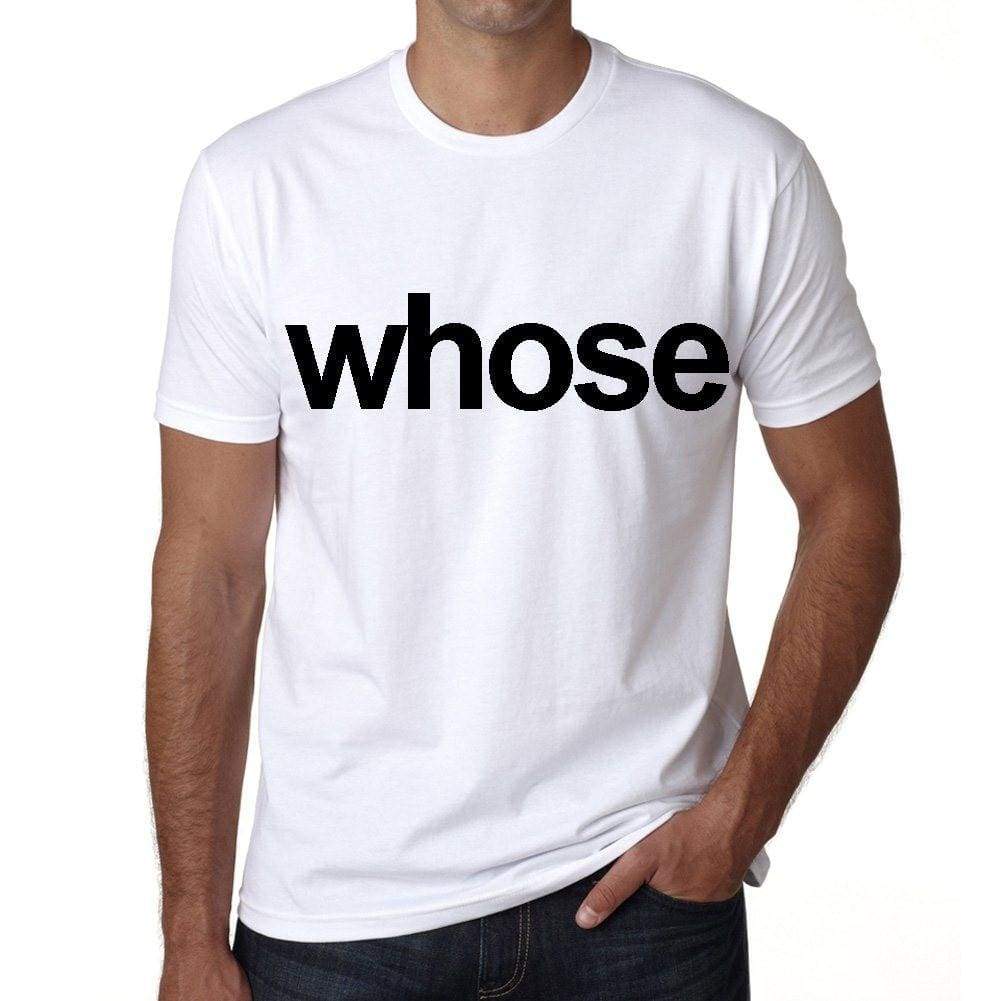 Whose Mens Short Sleeve Round Neck T-Shirt