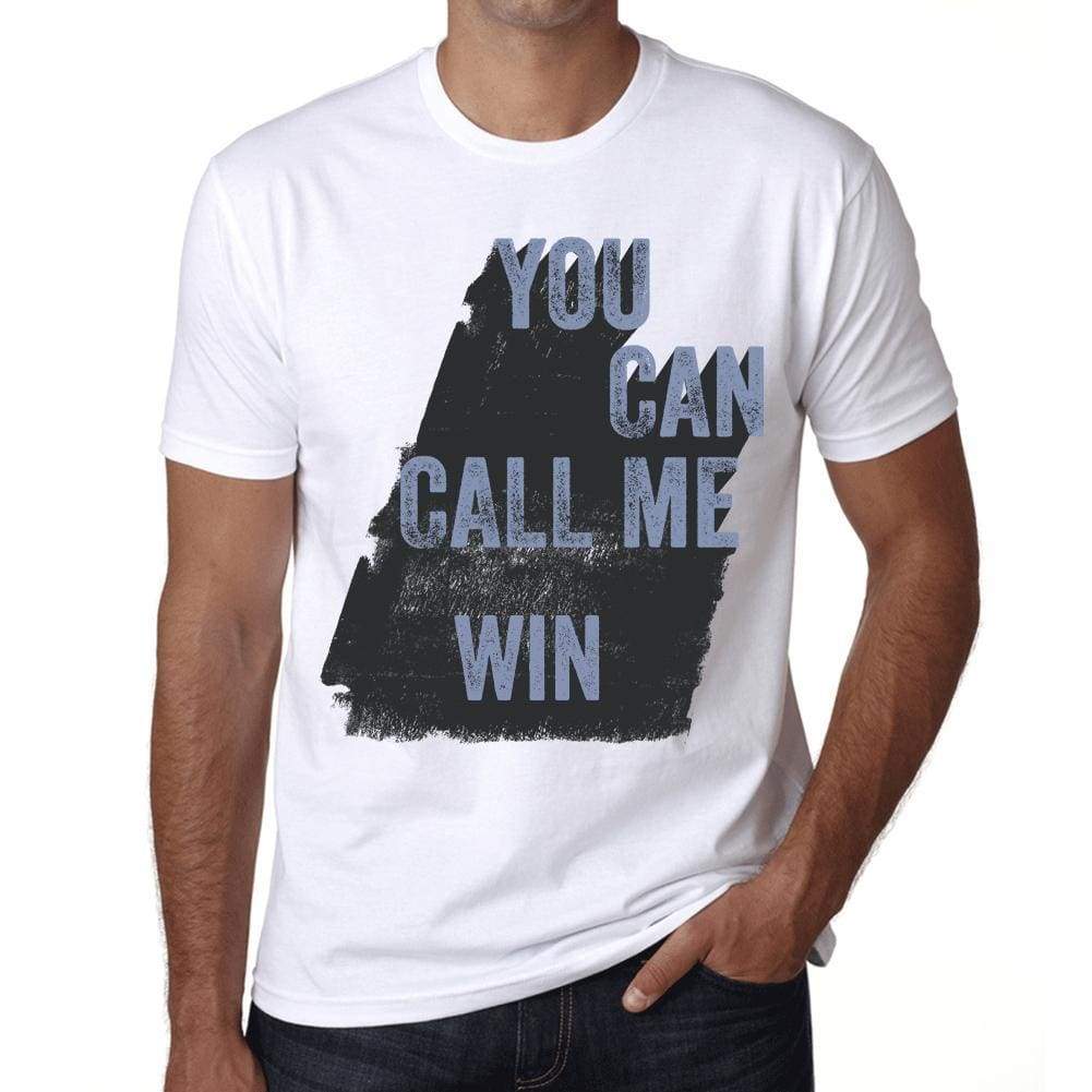 Win You Can Call Me Win Mens T Shirt White Birthday Gift 00536 - White / Xs - Casual